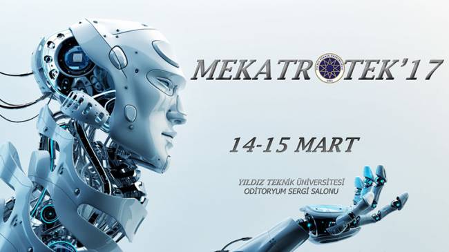 Mekatrotek'17, 14-15 Mart'ta Yıldız Teknik Üniversitesi'nde!