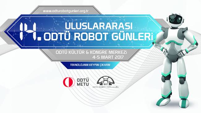14.Uluslararası Robot Günleri 4-5 Mart  2017’de ODTÜ'de!